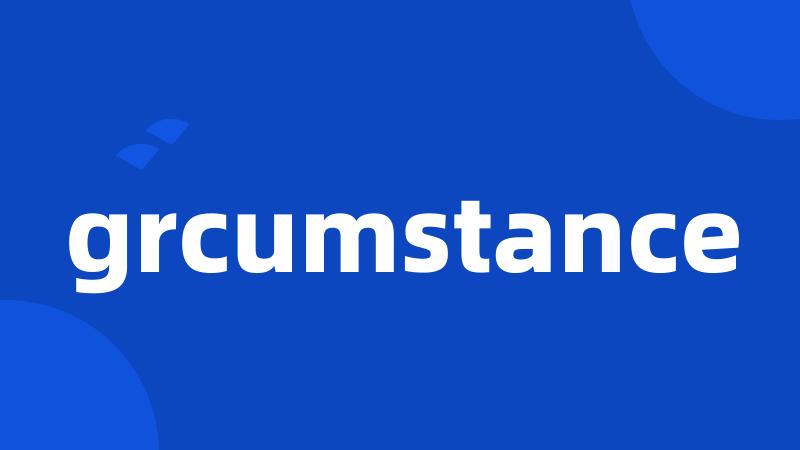 grcumstance