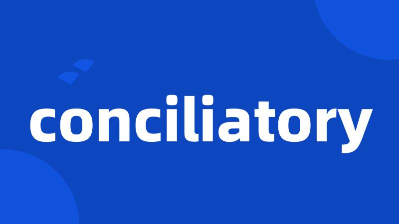 conciliatory