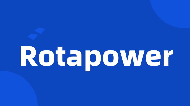 Rotapower