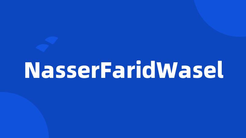 NasserFaridWasel