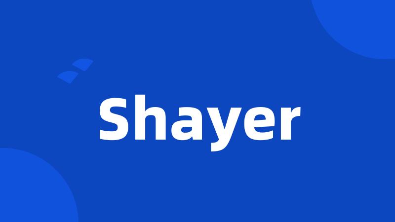 Shayer