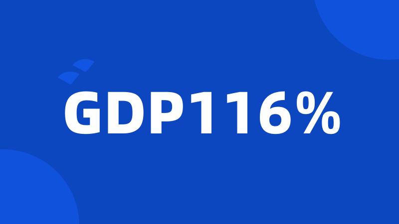 GDP116%