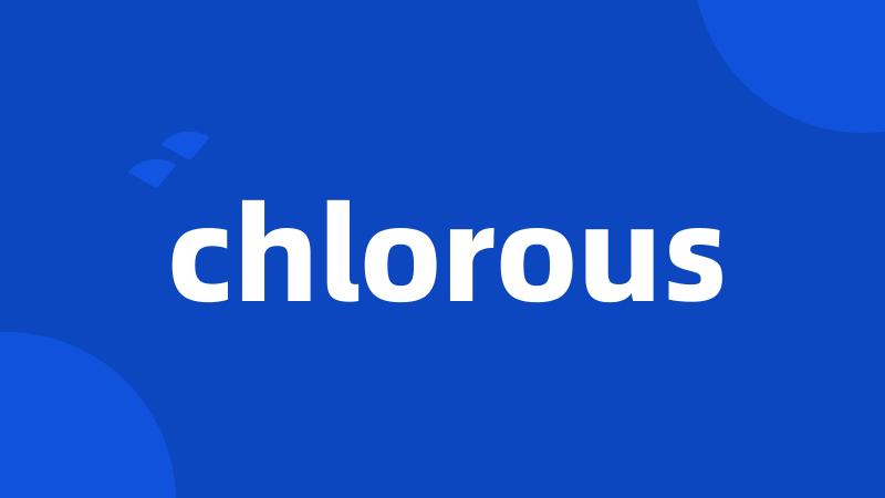 chlorous