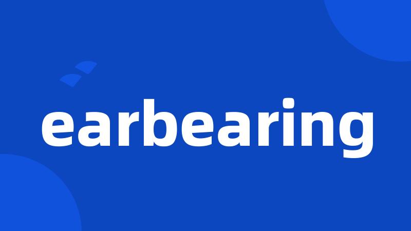 earbearing