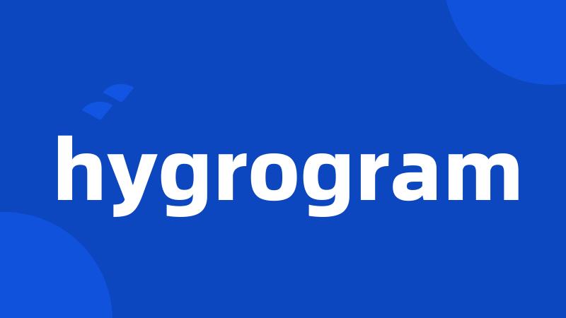 hygrogram