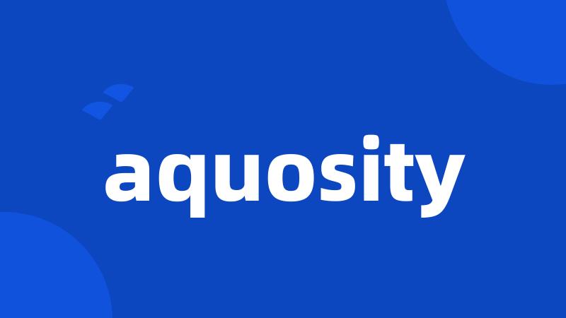 aquosity