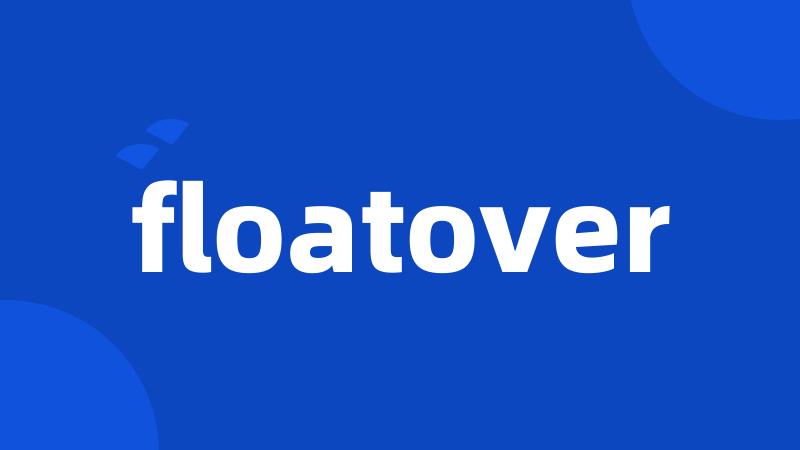 floatover