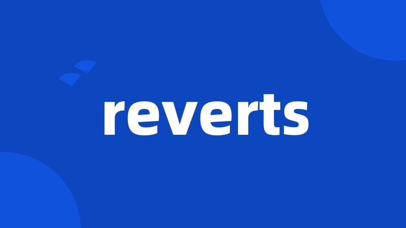 reverts