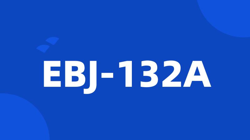 EBJ-132A