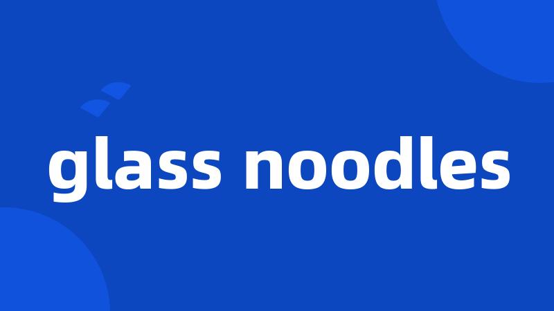 glass noodles