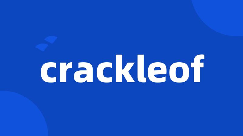 crackleof