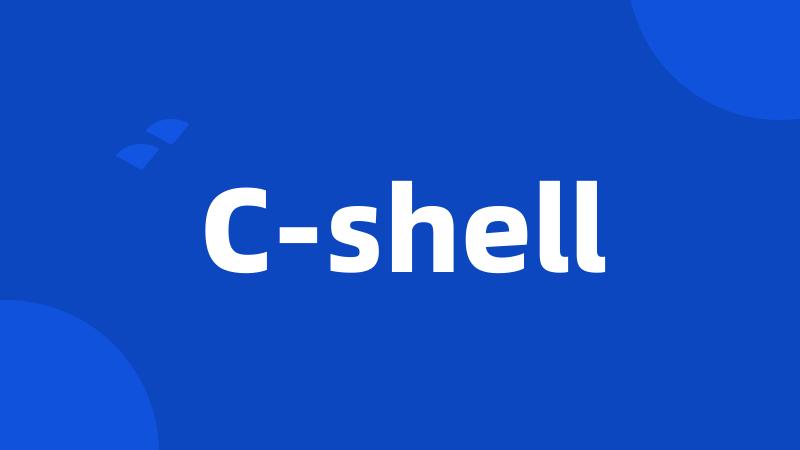 C-shell