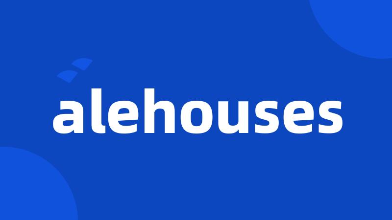 alehouses