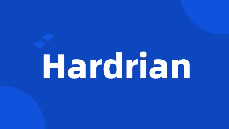 Hardrian