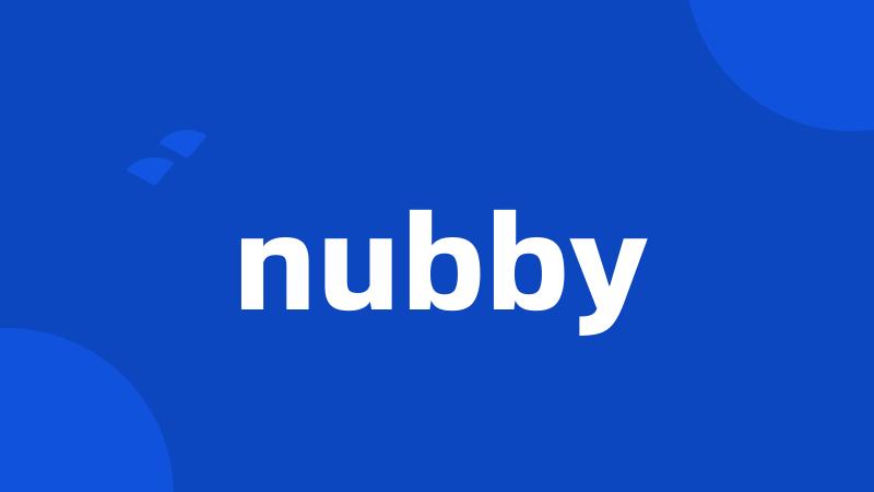 nubby