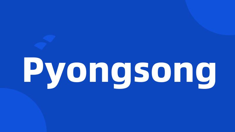 Pyongsong