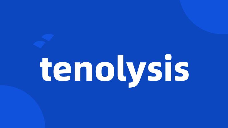 tenolysis