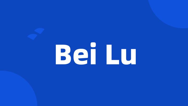 Bei Lu