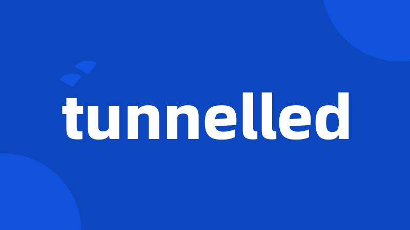 tunnelled