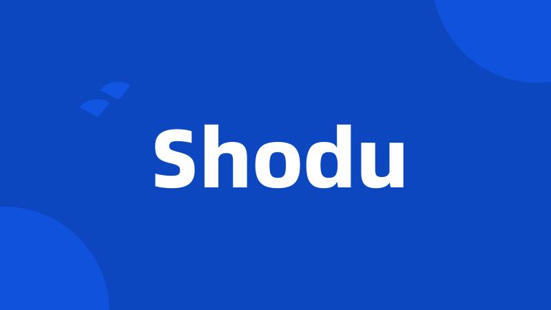 Shodu