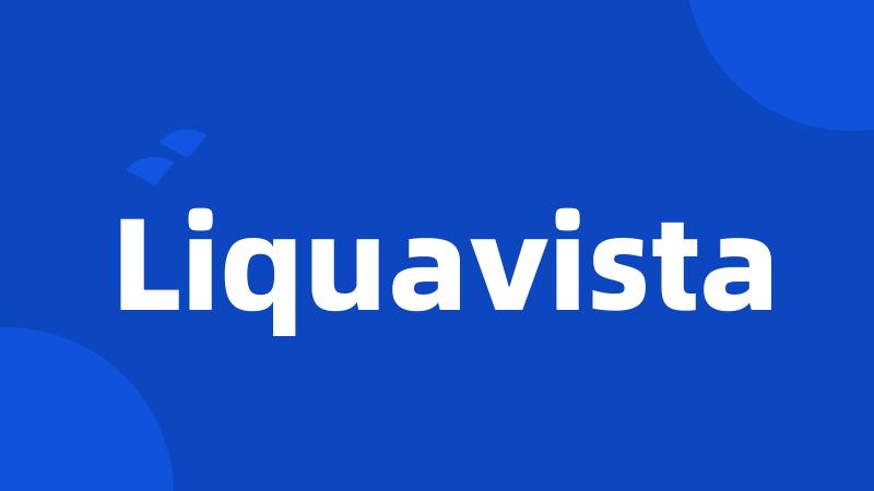 Liquavista