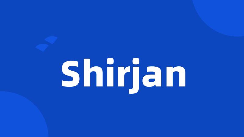 Shirjan