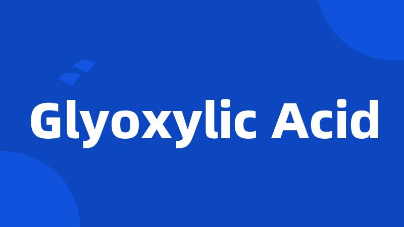 Glyoxylic Acid
