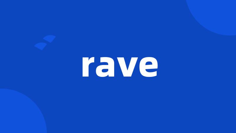 rave