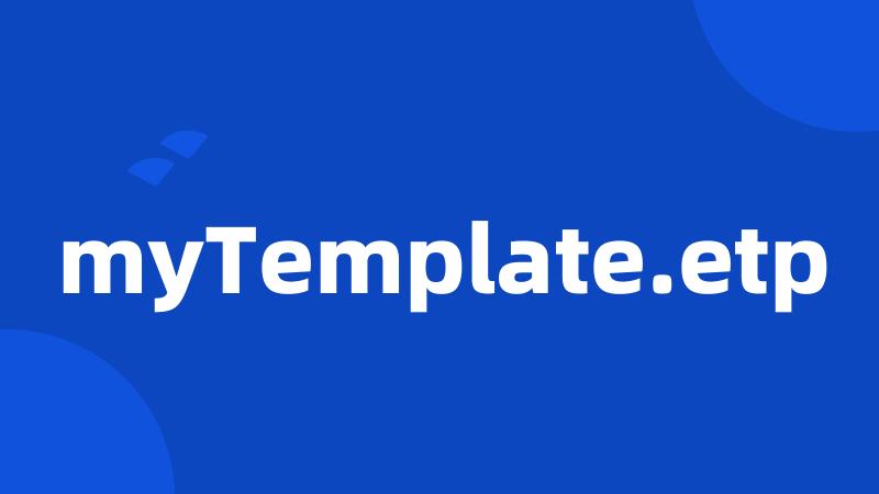 myTemplate.etp