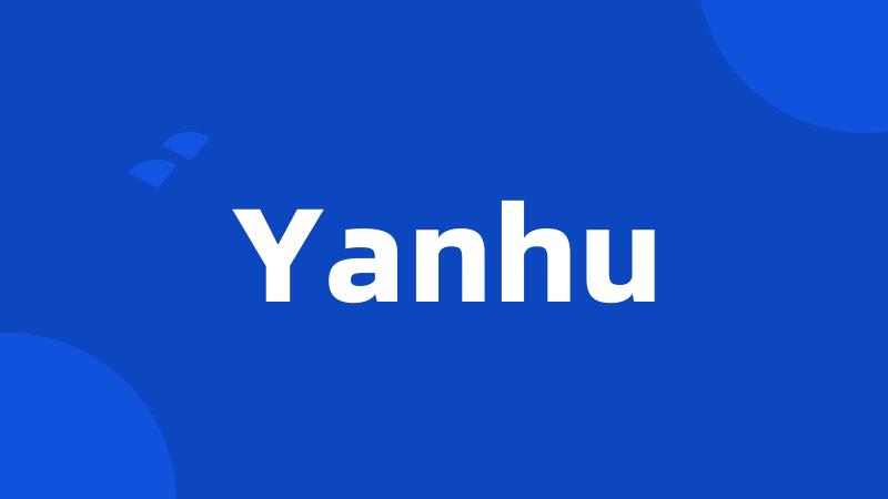 Yanhu