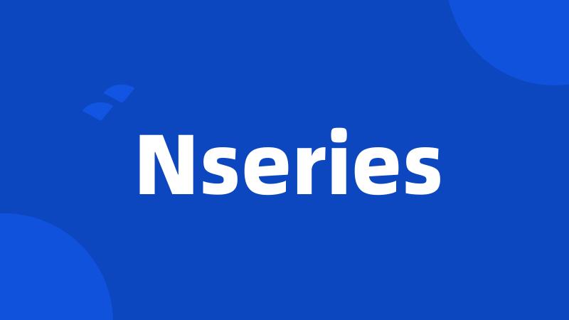 Nseries