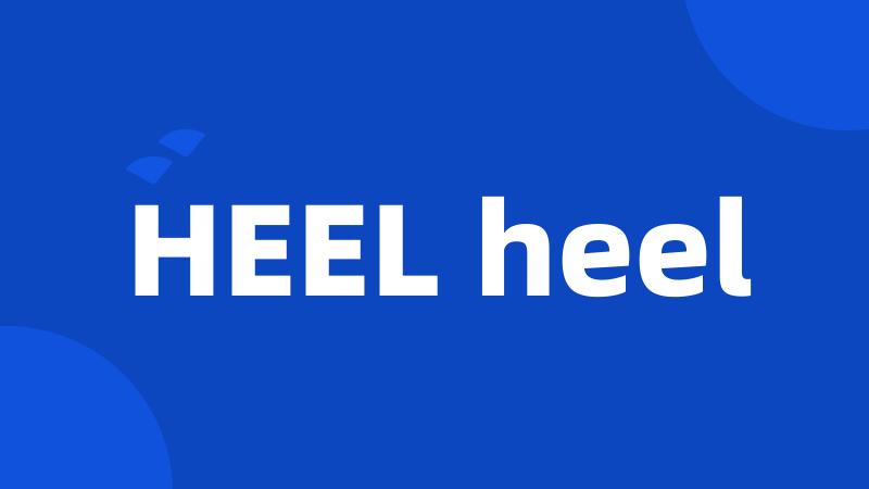 HEEL heel