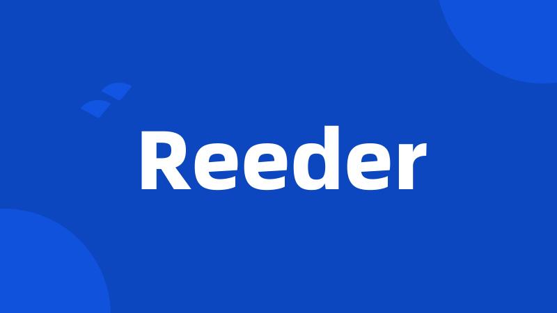 Reeder