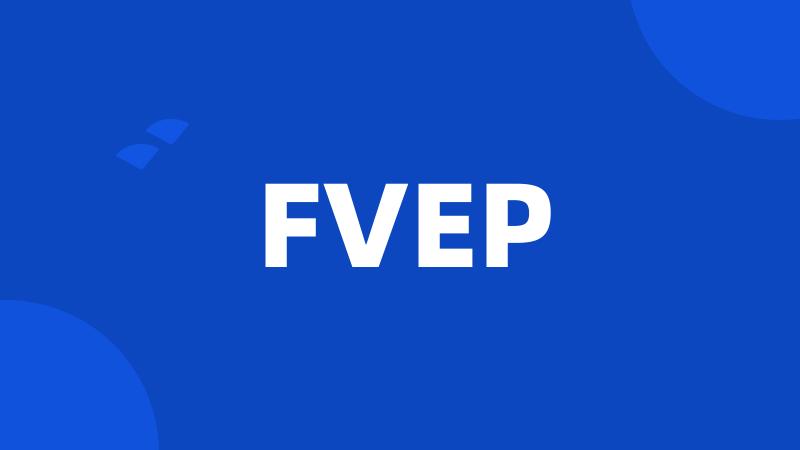 FVEP