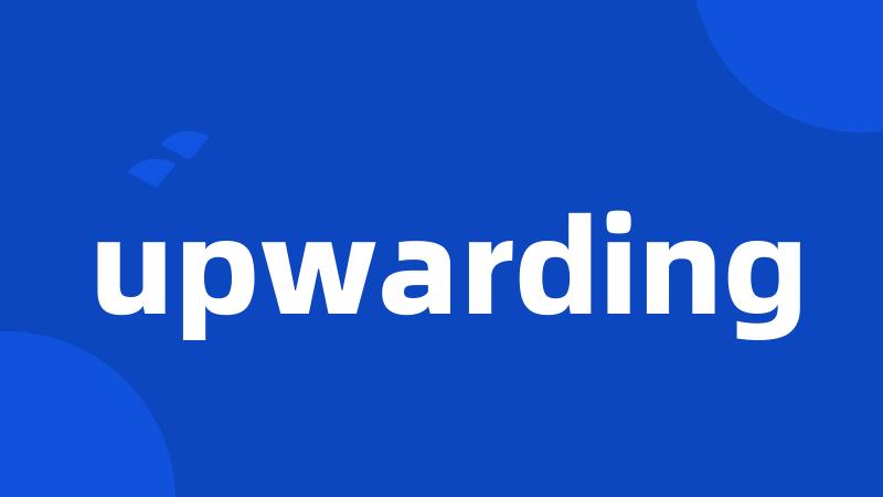 upwarding