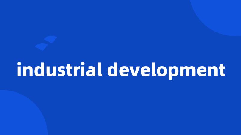 industrial development