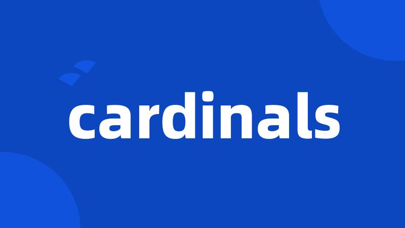 cardinals