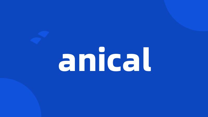 anical