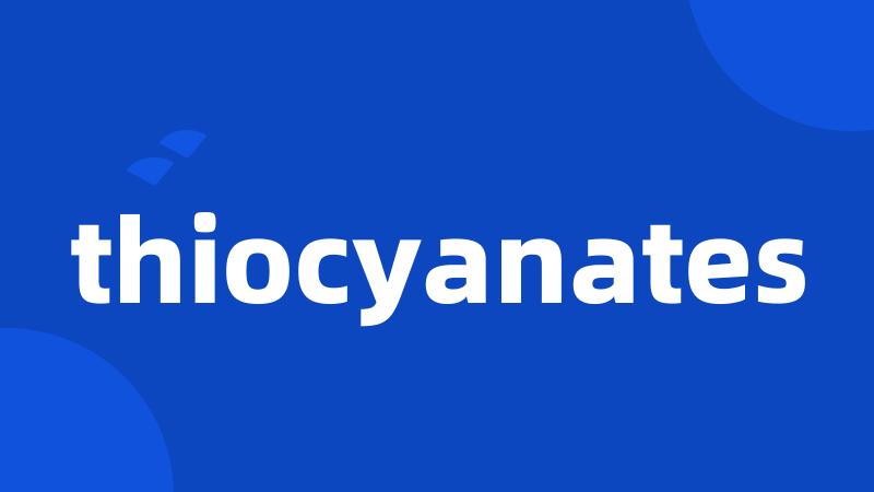 thiocyanates