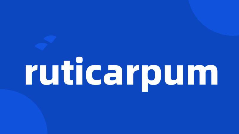 ruticarpum
