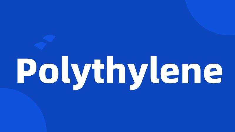 Polythylene