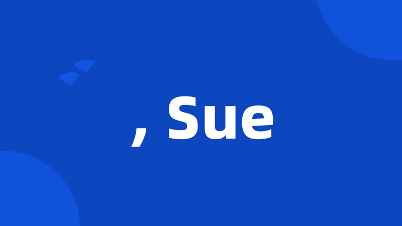 , Sue