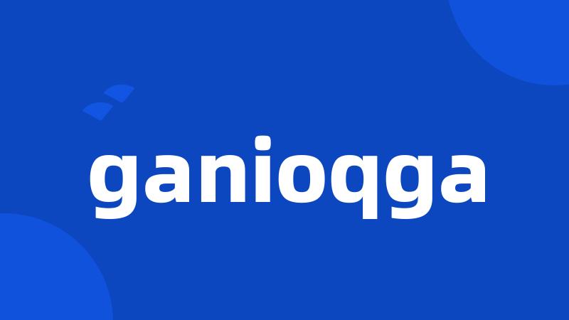 ganioqga