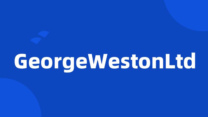 GeorgeWestonLtd