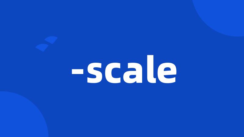 -scale