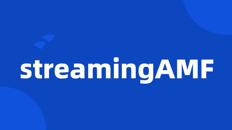 streamingAMF