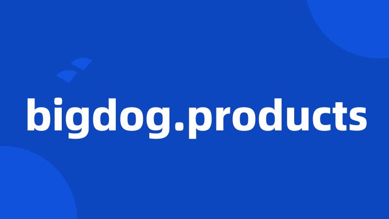 bigdog.products