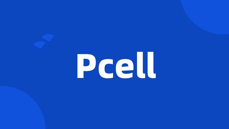 Pcell