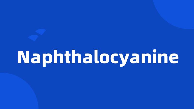 Naphthalocyanine