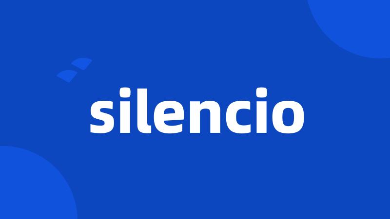 silencio